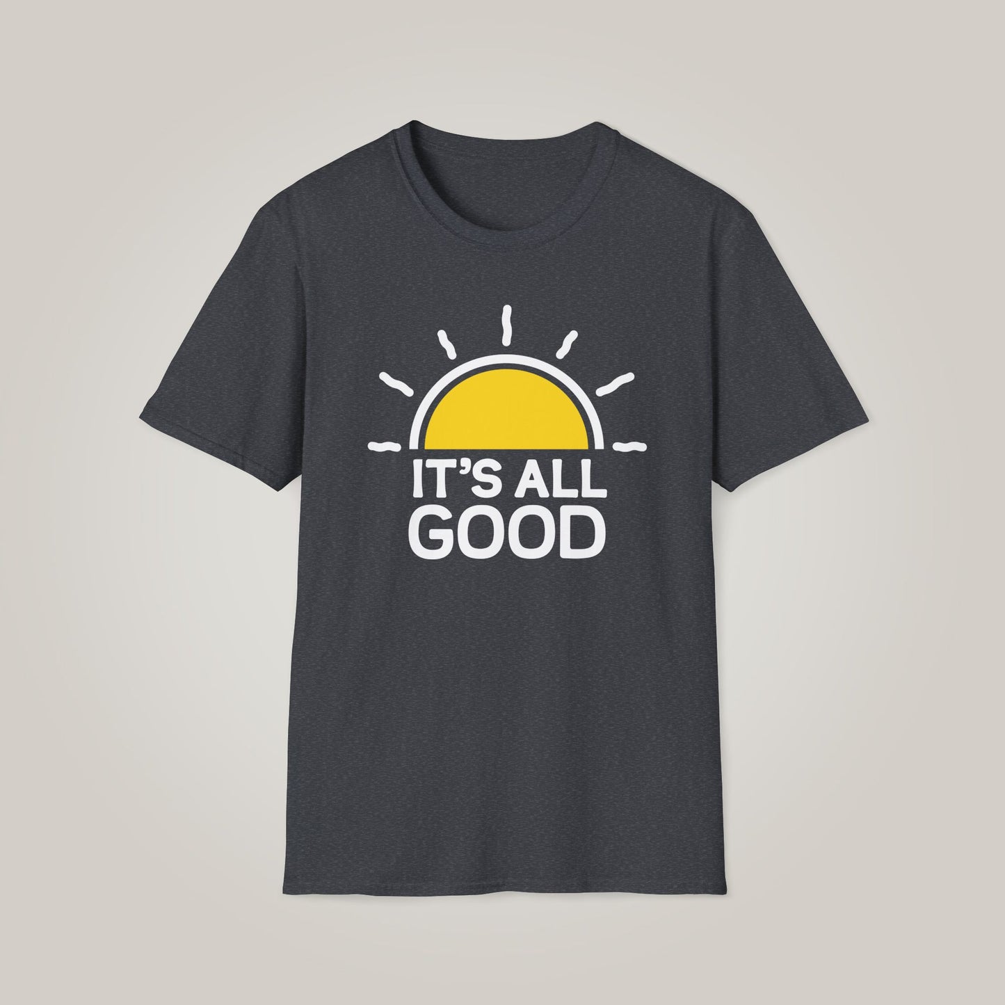 Its All Good Unisex -White - Softstyle T-shirt