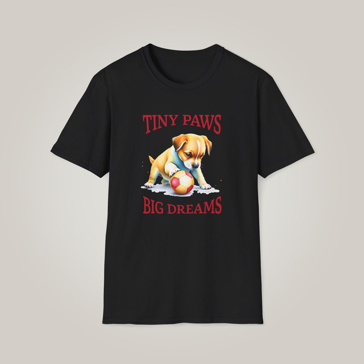 Tiny Paws, Big Dreams Too Unisex Softstyle T-shirt