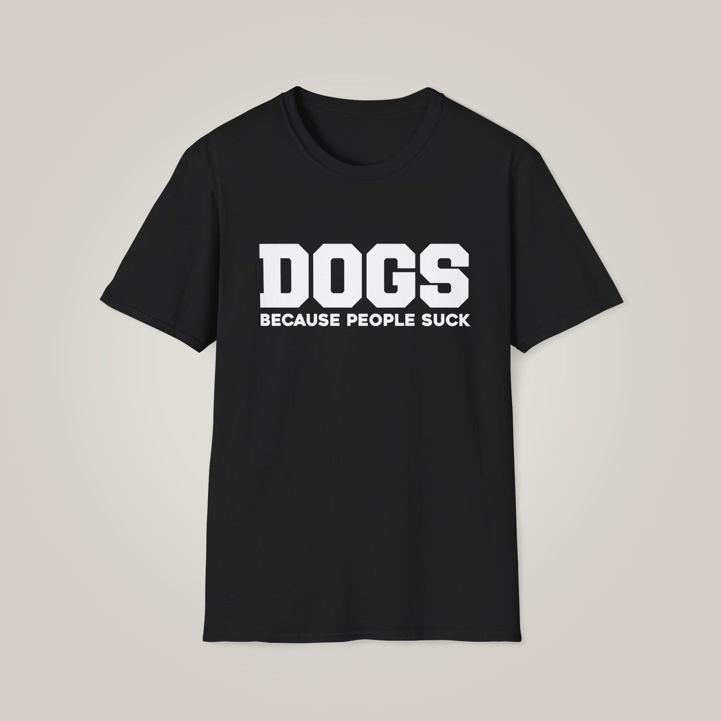 Dogs: Because People Suck Unisex Softstyle T-shirt