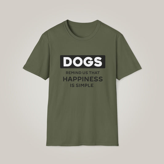 Dogs Remind Us That Happiness Is Simple Unisex Softstyle T-shirt