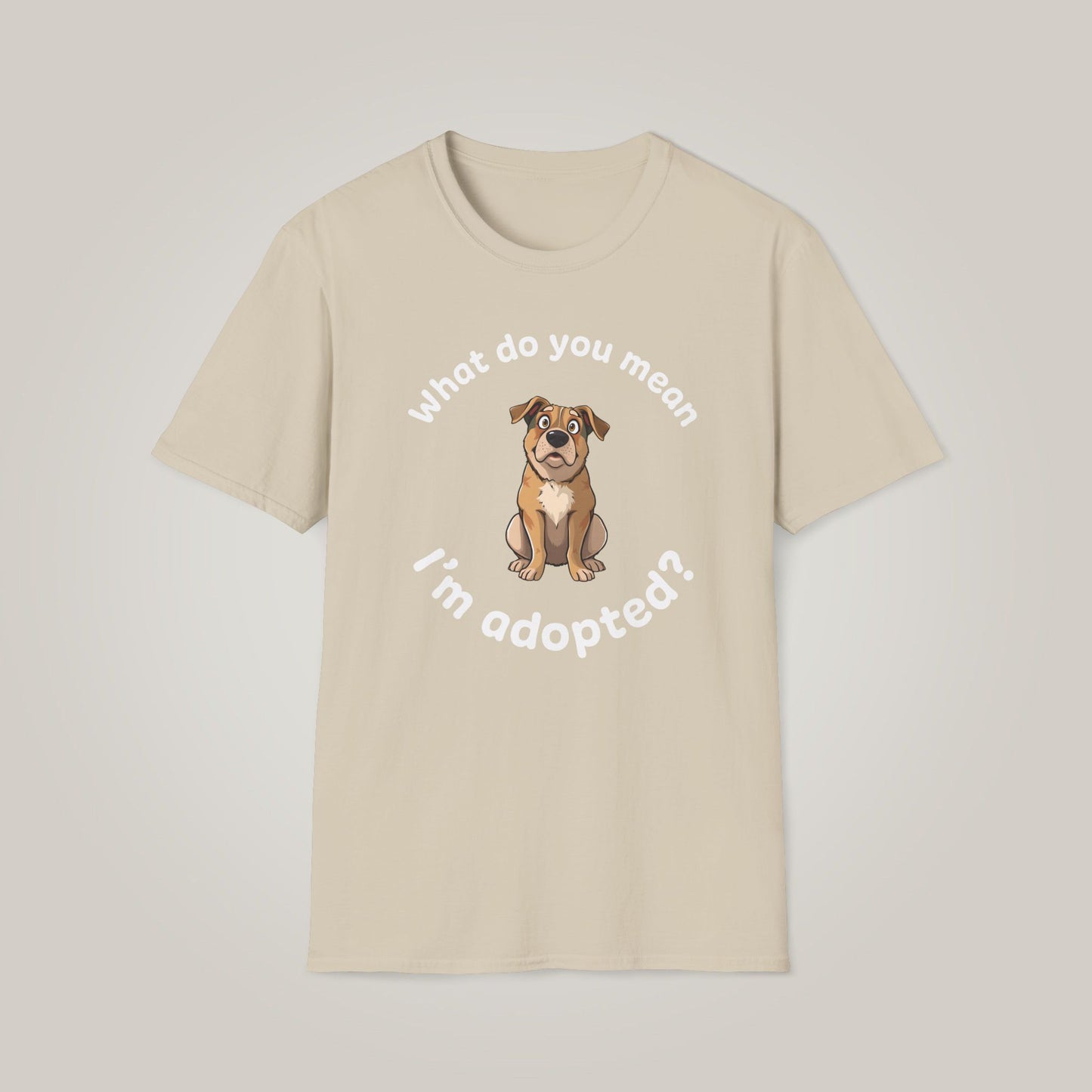What Do You Mean I'm Adopted? Unisex Softstyle T-shirt