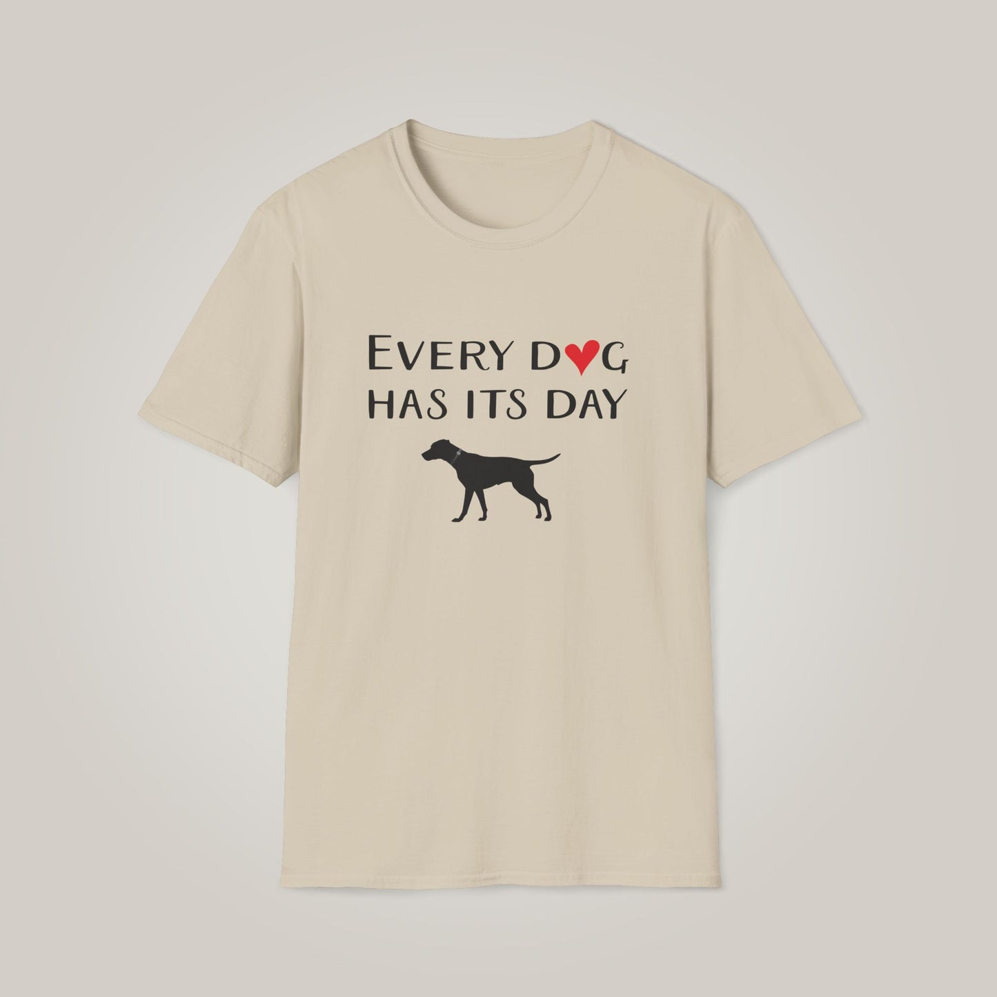 Every Dog Has Its Day Unisex Softstyle T-shirt