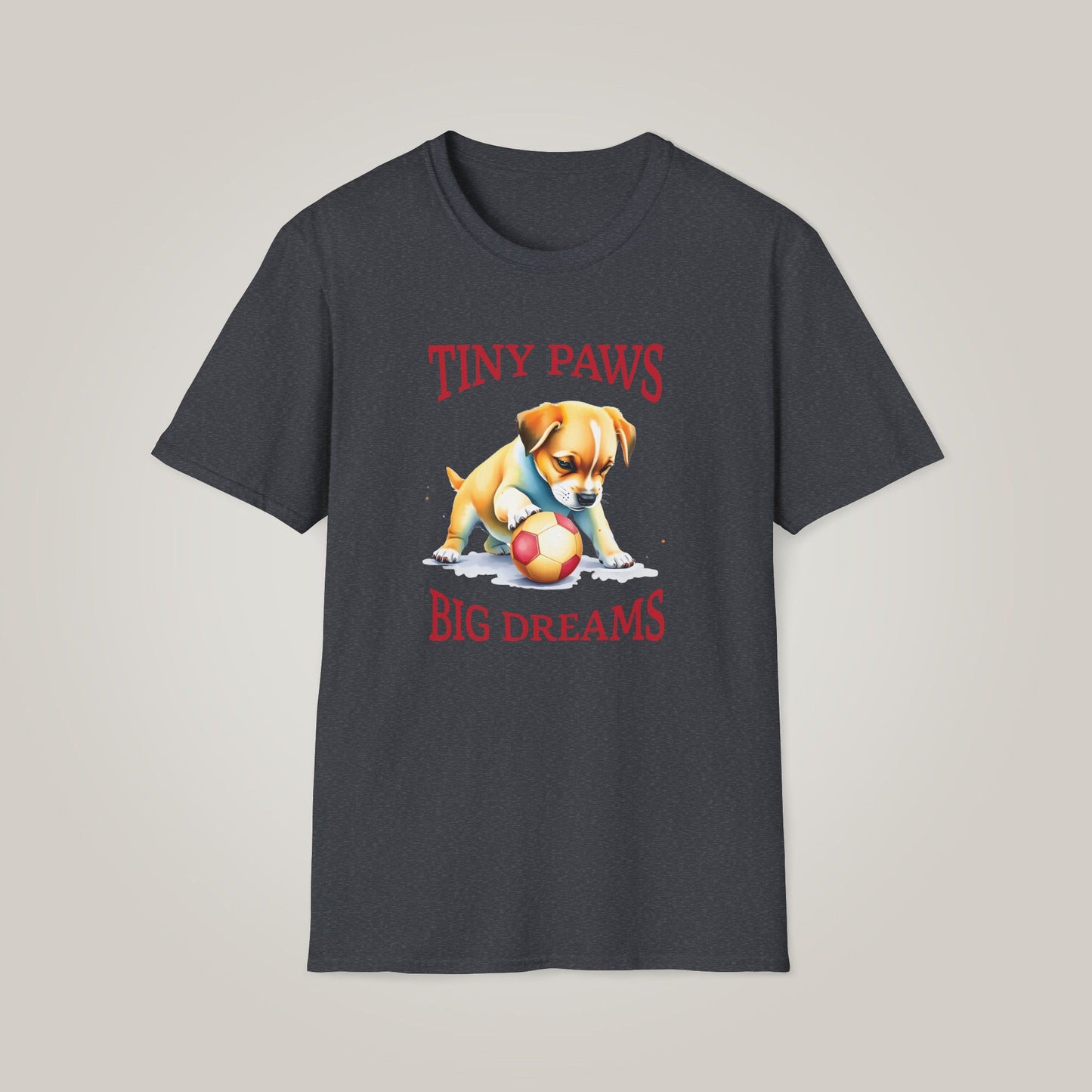 Tiny Paws, Big Dreams Too Unisex Softstyle T-shirt