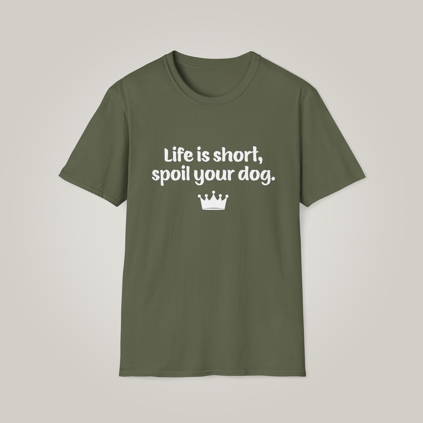 Life is Short, Spoil Your Dog - White Print Unisex Softstyle T-shirt