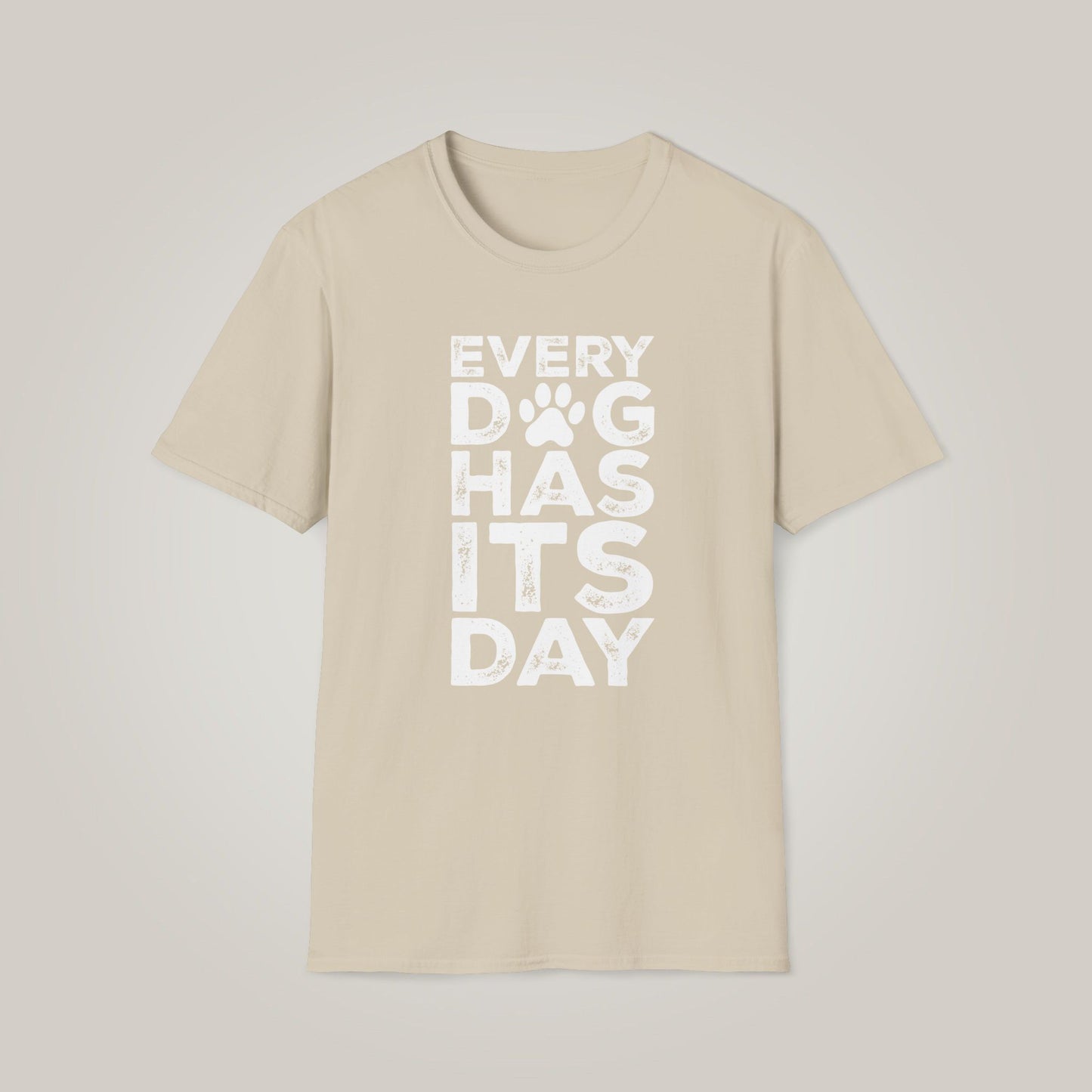 Every Dog Has Its Day - White Unisex Softstyle T-shirt