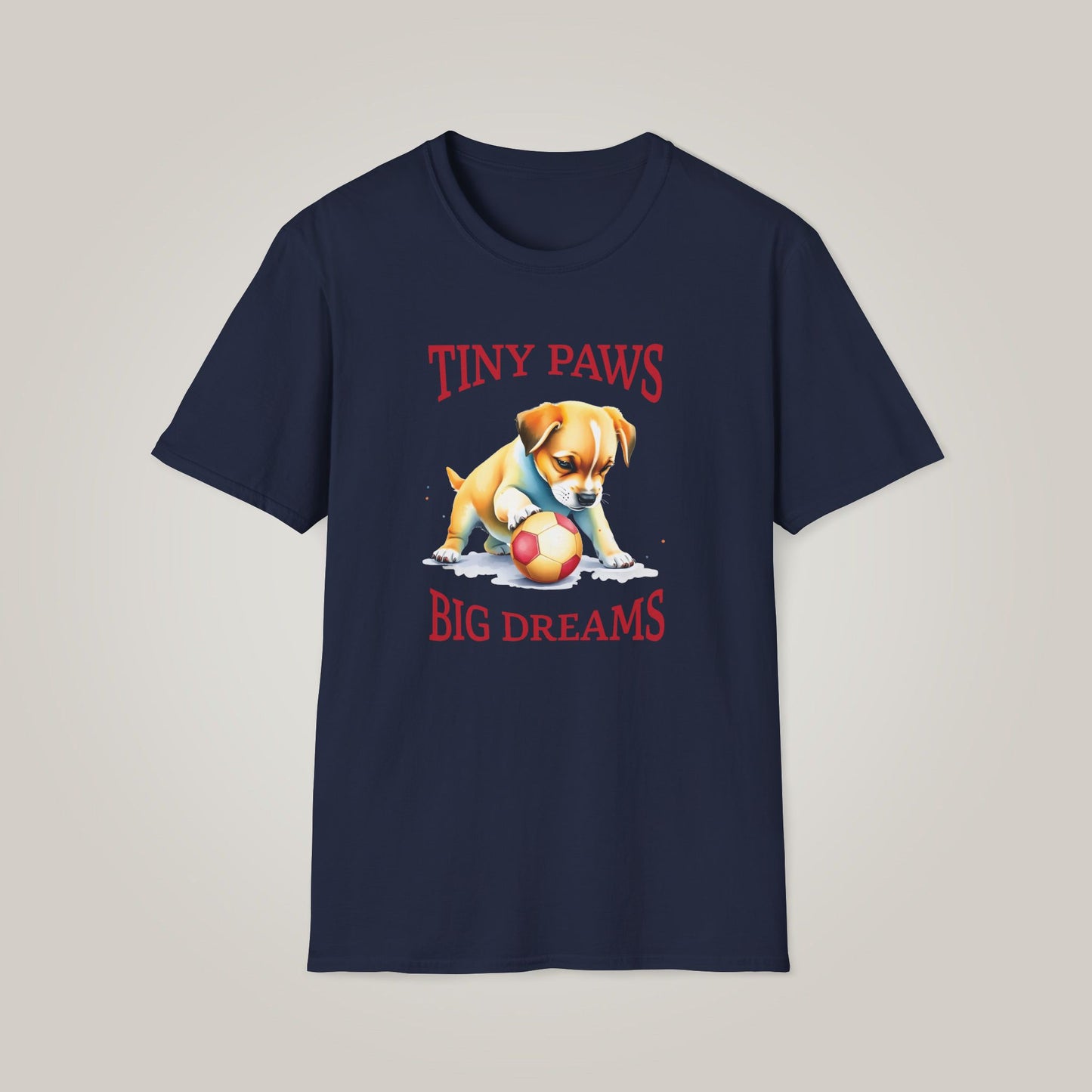 Tiny Paws, Big Dreams Too Unisex Softstyle T-shirt