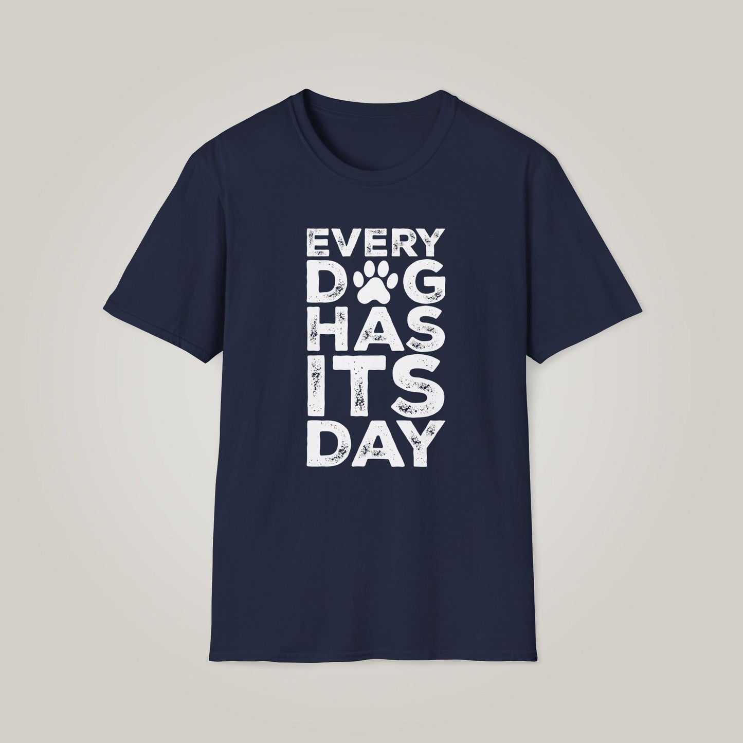 Every Dog Has Its Day - White Unisex Softstyle T-shirt