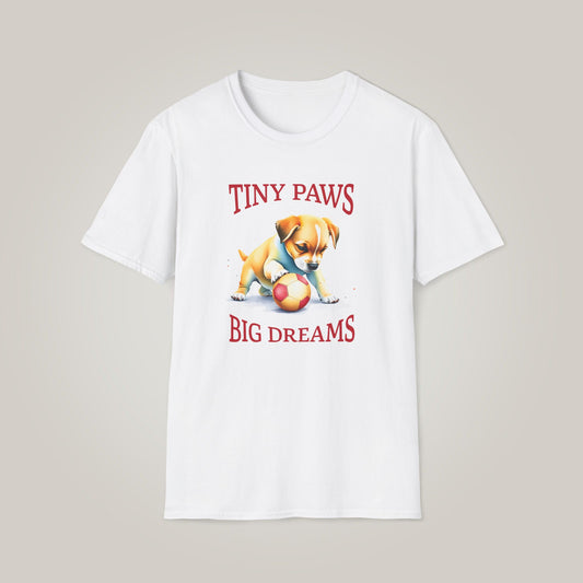 Tiny Paws, Big Dreams Too Unisex Softstyle T-shirt