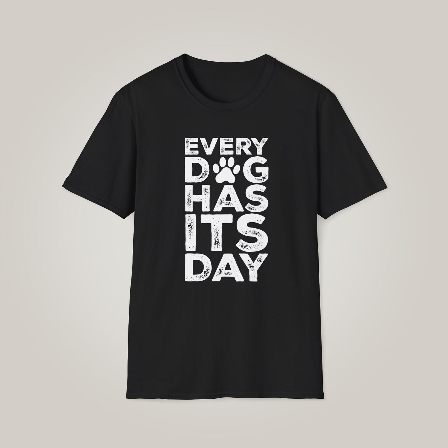 Every Dog Has Its Day - White Unisex Softstyle T-shirt
