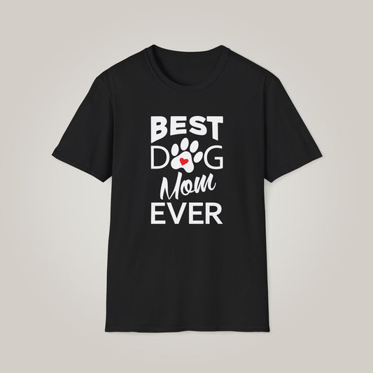 Best Dog Mom Ever Unisex Softstyle T-shirt