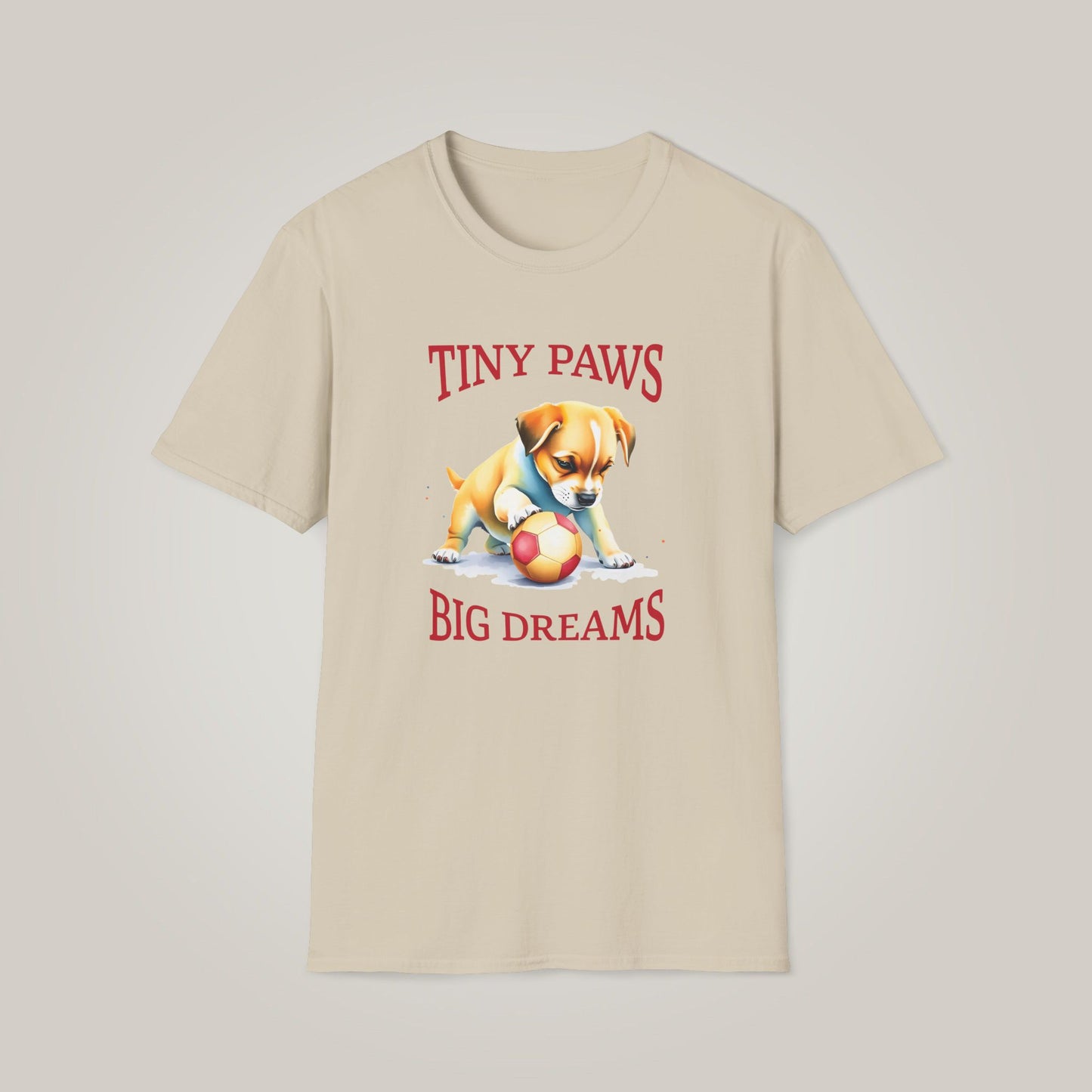 Tiny Paws, Big Dreams Too Unisex Softstyle T-shirt