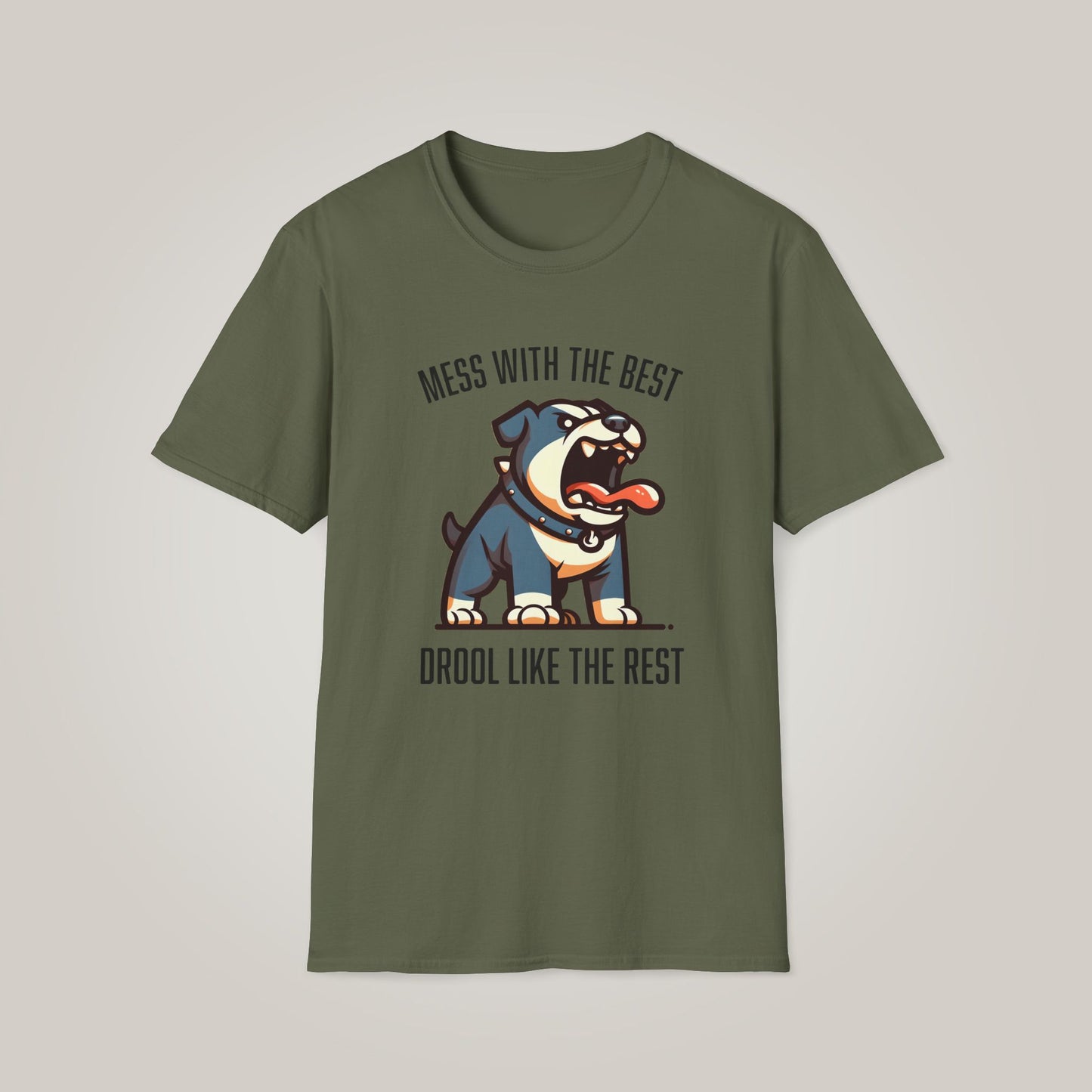 Mess with the Best, Drool Like the Rest Unisex Softstyle T-shirt