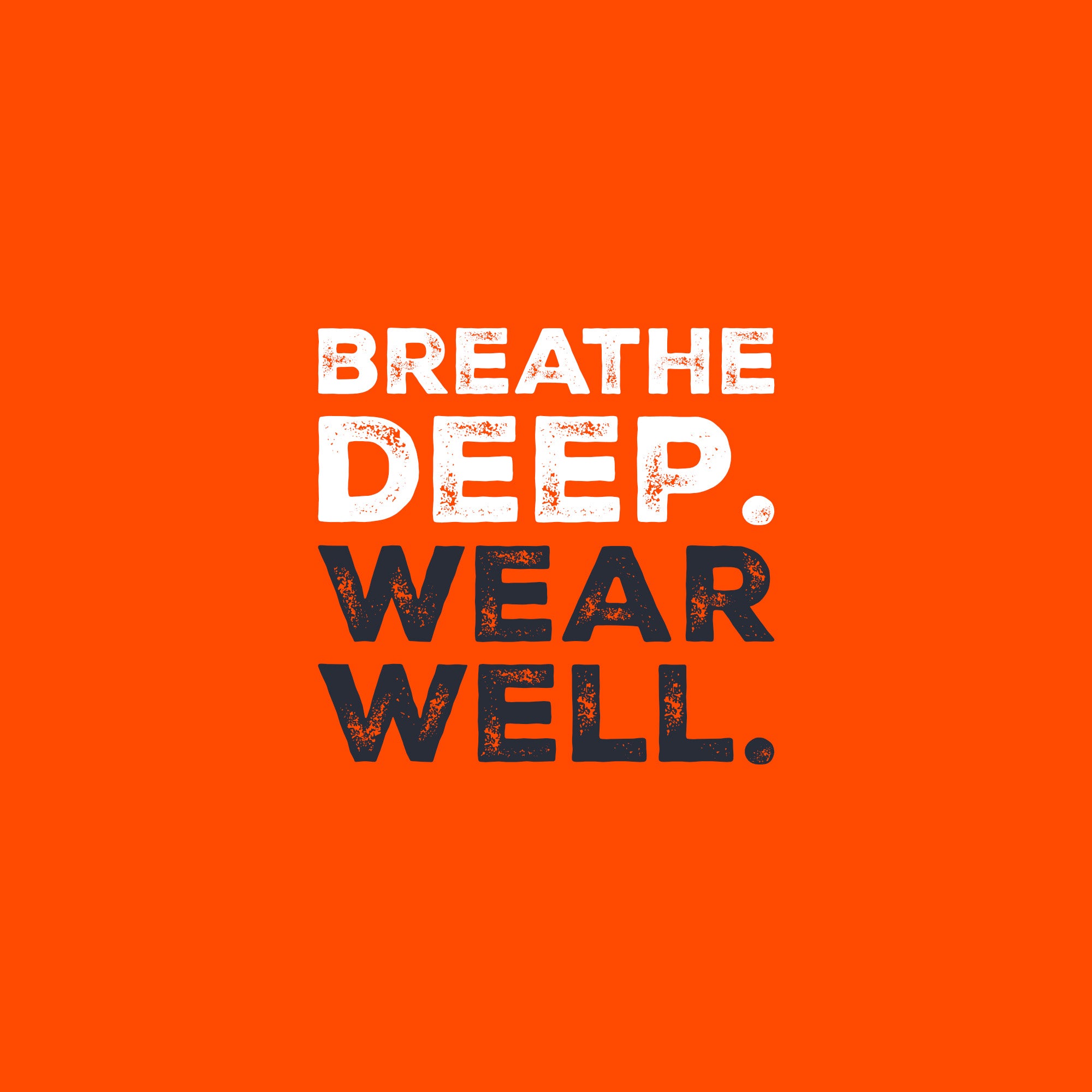 Motivational quote 'Breathe Deep. Wear Well.' on an orange background